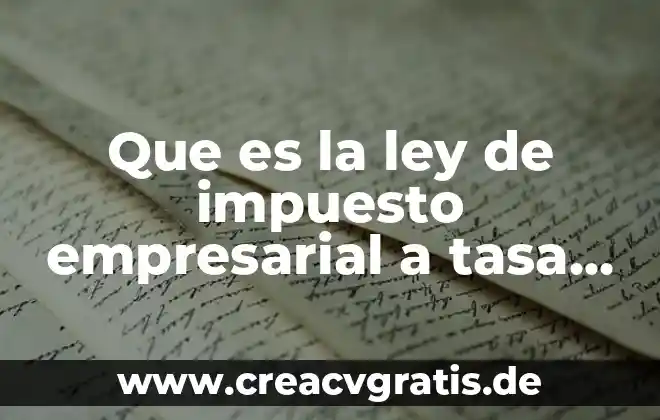 Que es tasa de interes y tipos 6 Que es la ley de impuesto empresarial a tasa unica