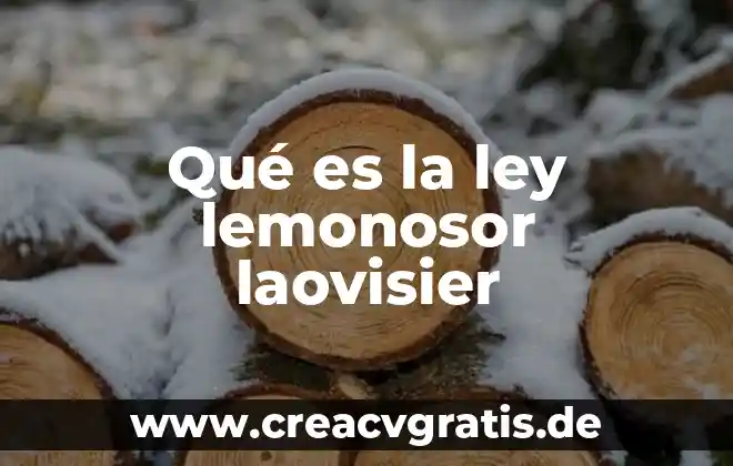 Que es una planta caducifolia 3 Qué es la ley lemonosor laovisier