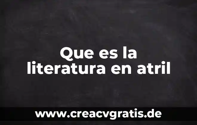 Que es revisión de la literatura 4 Que es la literatura en atril