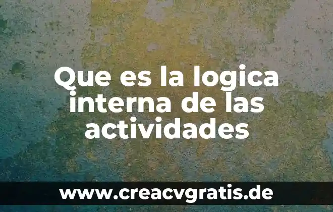 Qué es variable interna enfermería definición 8 Que es la logica interna de las actividades