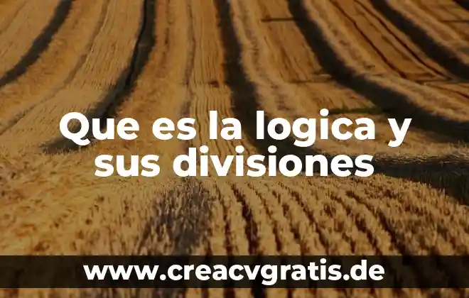 Que es lógica modal 4 Que es la logica y sus divisiones