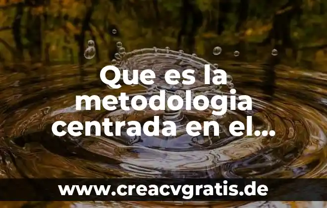 Metodologia significa que es teoria 5 Que es la metodologia centrada en el aprendizaje