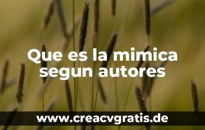 Que es el resumen de una tesis segun autores 4 Que es la mimica segun autores