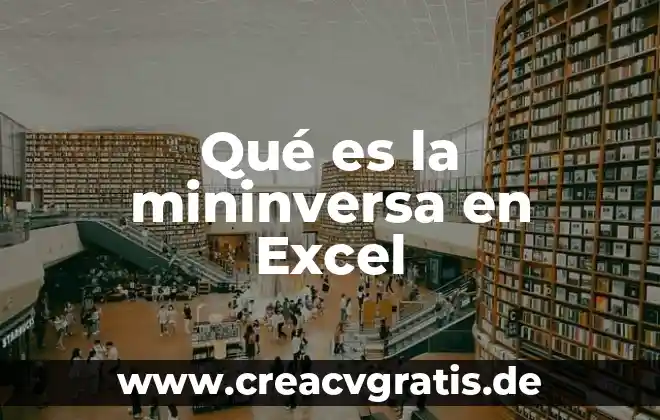 Que es la interfaz de excel y sus nombres 4 Qué es la mininversa en Excel