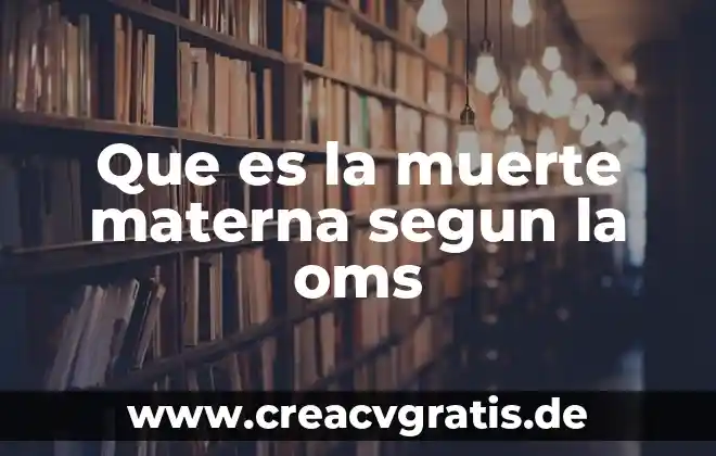 Que es bioseguridad en el quirofano segun las oms 3 Que es la muerte materna segun la oms