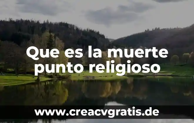Punto verde que es 3 Que es la muerte punto religioso
