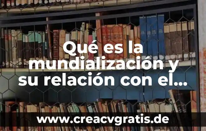 Relación mieloeritroide qué es 3 Qué es la mundialización y su relación con el multilateralismo
