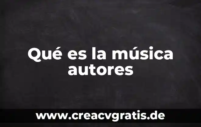 Que es la justificacion de la tesis segun autores 5 Qué es la música autores