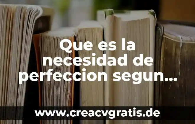 Que es el estilo segun los poetas 3 Que es la necesidad de perfeccion segun karen horney