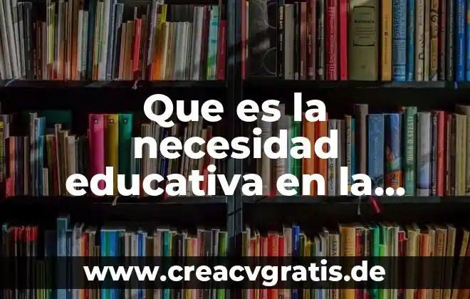 Que es deporte desde una visión educativa 6 Que es la necesidad educativa en la guarderia