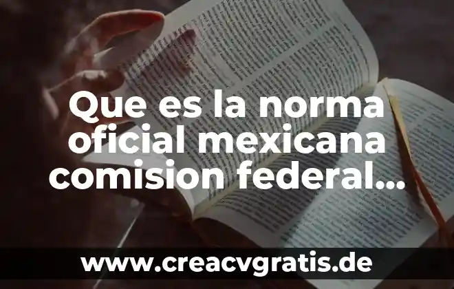 Que es el despido injustificado ley federal del trabajo 7 Que es la norma oficial mexicana comision federal de electricidad