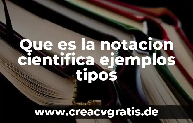 Qué es una ley científica para niños 3 Que es la notacion cientifica ejemplos tipos