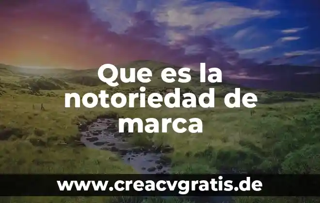 Qué es detox significado 6 Que es la notoriedad de marca