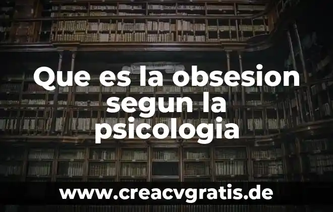 Qué es automata en psicología 6 Que es la obsesion segun la psicologia