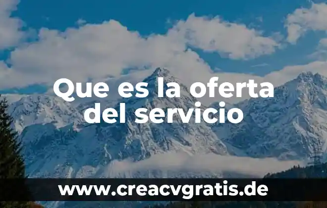 Que es oferta nacional 4 Que es la oferta del servicio