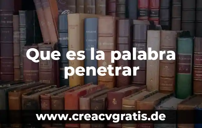 Qué es significa la palabra soberanía 6 Que es la palabra penetrar