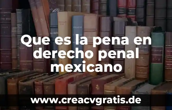 Que es la economia politica de enrique peña nieto 7 Que es la pena en derecho penal mexicano