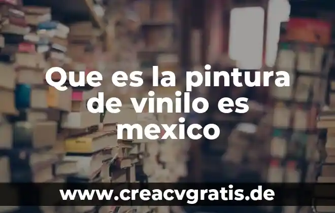 Que es pintura en informatica 7 Que es la pintura de vinilo es mexico