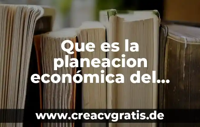 Qué es planeación didáctica en psicología educativa 4 Que es la planeacion económica del turismo