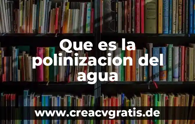 Me sale agua gelatinosa del labio que es 4 Que es la polinizacion del agua