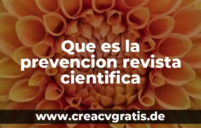 ¿Qué es la prevención primaria en ciencias de la salud? 6 Que es la prevencion revista cientifica