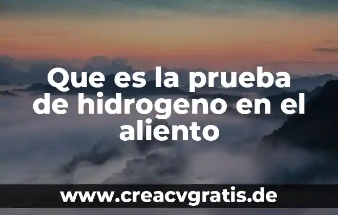 Que es el halito o aliento de vida 5 Que es la prueba de hidrogeno en el aliento