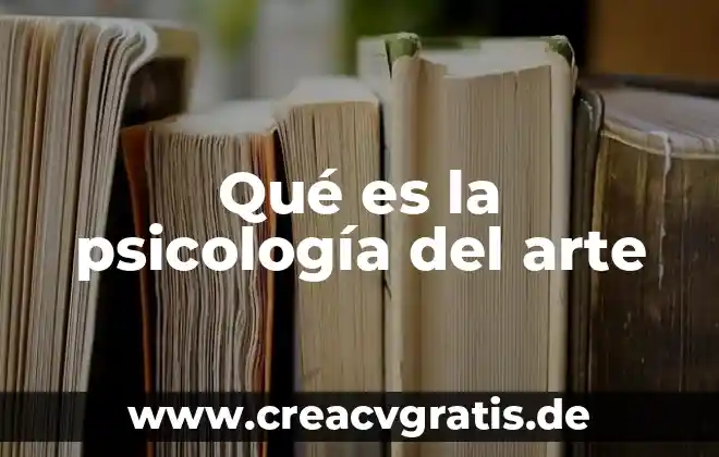 Que es arte corporal 4 Qué es la psicología del arte