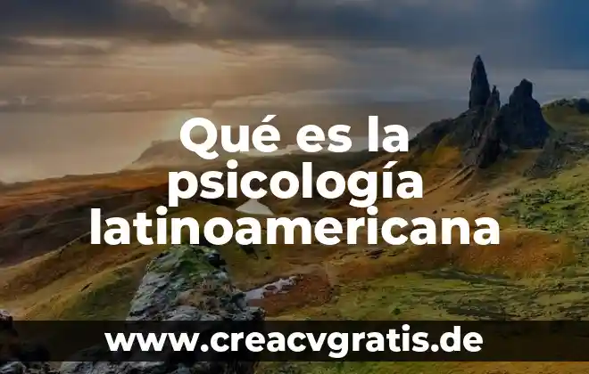 Que es perfectible en psicologia 5 Qué es la psicología latinoamericana