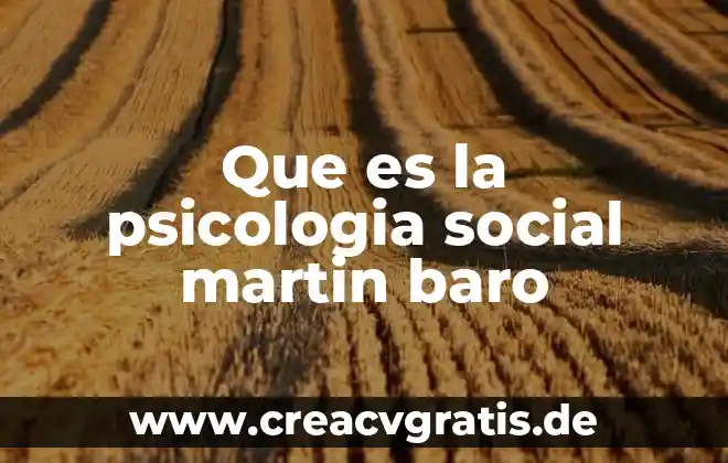 Que es la salud en la psicología 8 Que es la psicologia social martin baro