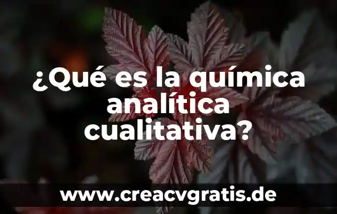 Qué es un sólido en química 3 ¿Qué es la química analítica cualitativa?