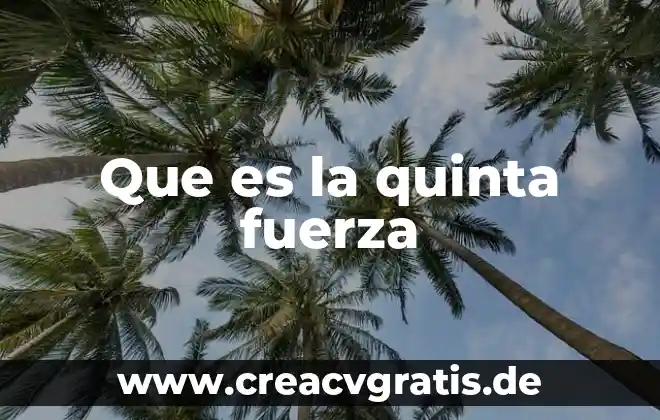 Qué es señal analógica y señal digital 4 Que es la quinta fuerza
