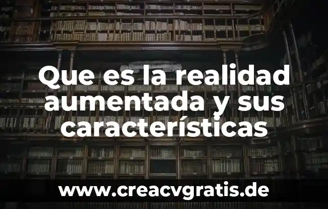 Doctorado en psicología que es 4 Que es la realidad aumentada y sus características