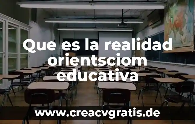 Qué es la psicología educativa según Anita Woolfolk 3 Que es la realidad orientsciom educativa