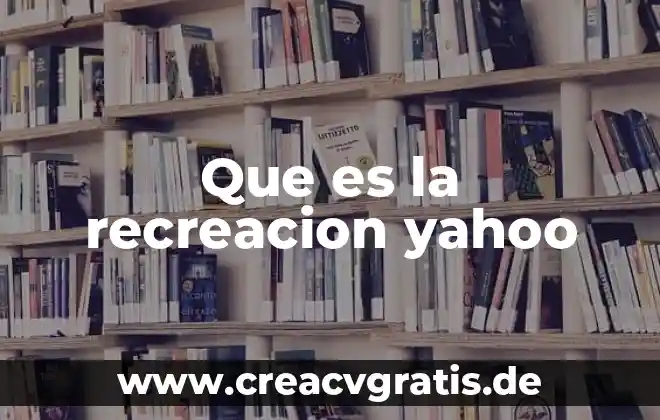Que es el examen ceneval yahoo 5 Que es la recreacion yahoo