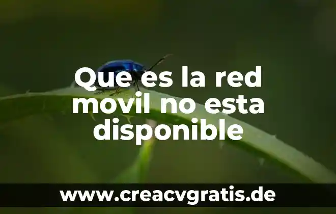 Que es el ente conocido comk 6 Que es la red movil no esta disponible