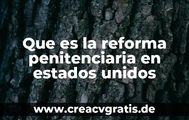 Que es la inspeccion de estados comercio electronico 7 Que es la reforma penitenciaria en estados unidos