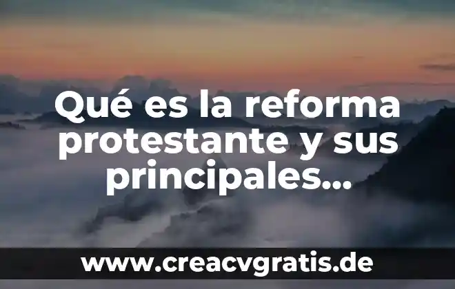 Qué es psicología educativa y sus principales autores 3 Qué es la reforma protestante y sus principales características