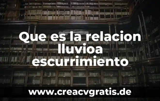 Que es relacion comsebto 3 Que es la relacion lluvioa escurrimiento