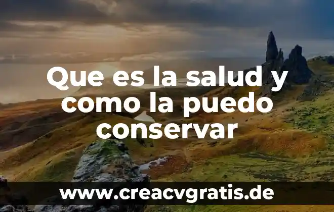 Que es un examen concepto 6 Que es la salud y como la puedo conservar