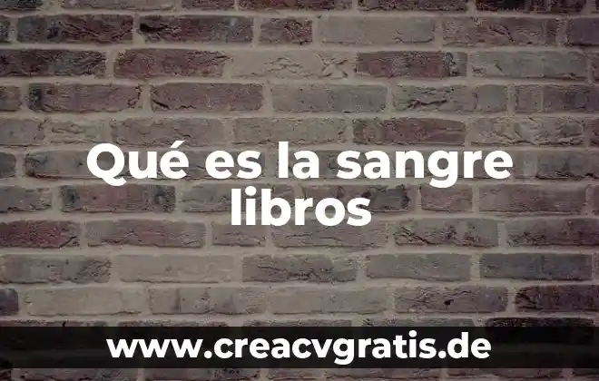 Que es la diversificacion libros 4 Qué es la sangre libros