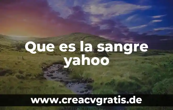 Vsync que es yahoo 5 Que es la sangre yahoo