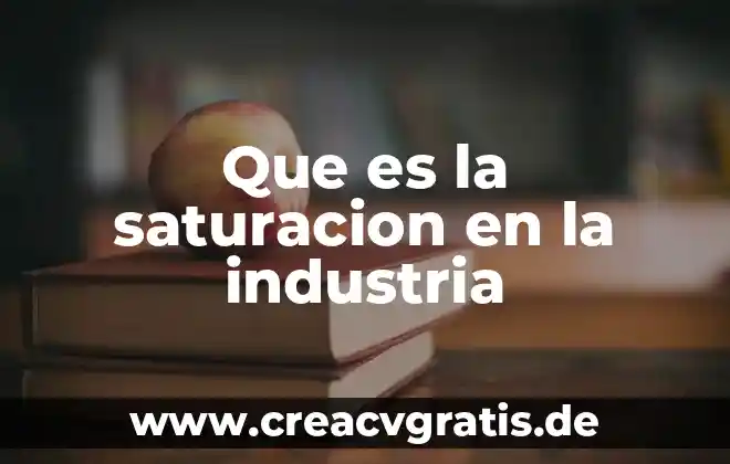 Qué es saturación de oxígeno en el agua 6 Que es la saturacion en la industria