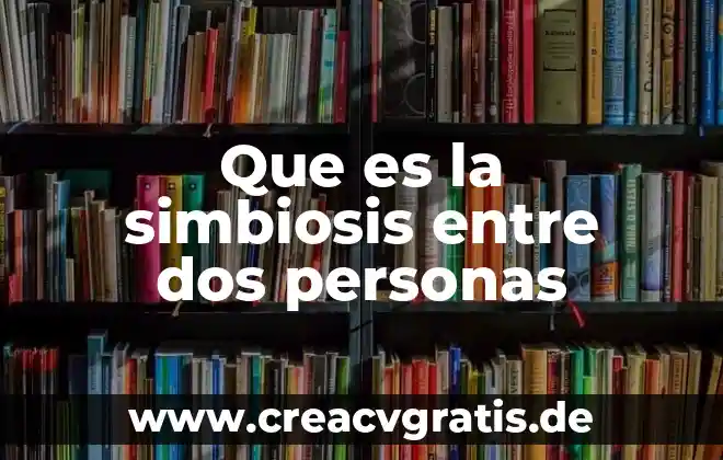 Para las personas que es justicia 3 Que es la simbiosis entre dos personas