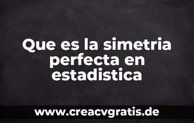Que es el eje de simetria para niños 5 Que es la simetria perfecta en estadistica