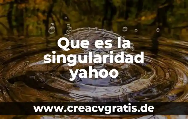 Que es un mensaje publicitario y ejemplo 3 Que es la singularidad yahoo