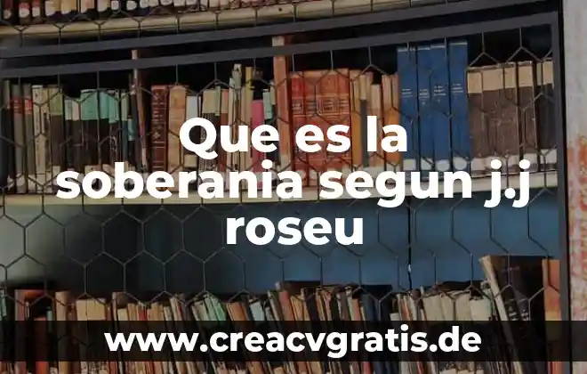 Según el examen de manejo que es una intersección 7 Que es la soberania segun j.j roseu