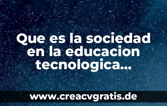 Que es la dependencia tecnologica significado 5 Que es la sociedad en la educacion tecnologica definicion