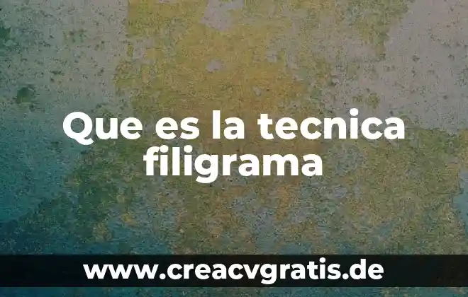 Que es tecnica de impresion 3 Que es la tecnica filigrama