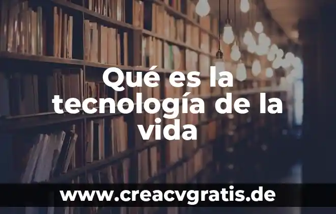 Qué es vida útil estimada 7 Qué es la tecnología de la vida