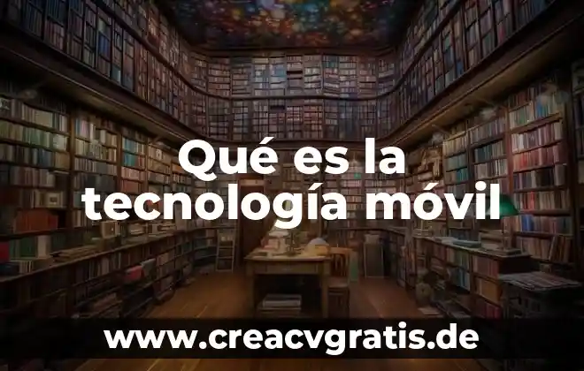 Que es tecnologia arduino 3 Qué es la tecnología móvil